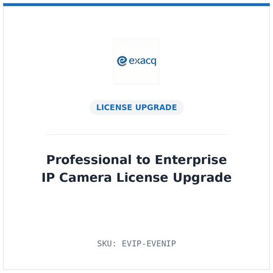 exacqVision Professional to Enterprise IP Camera License Upgrade (SKU EVIP-EVENIP)